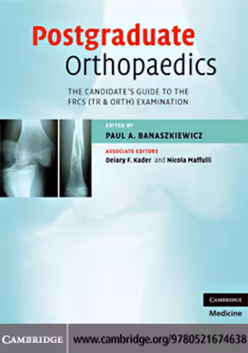 خرید و دانلود نسخه کامل کتاب Postgraduate Orthopaedics: The Candidate’s Guide to the FRCS (TR &amp; Orth) Examination