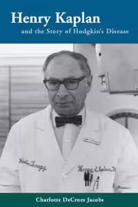 خرید و دانلود نسخه کامل کتاب Henry Kaplan and the Story of Hodgkin's Disease