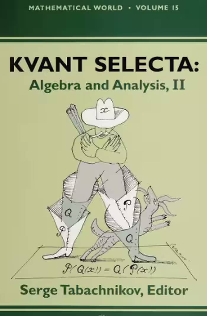 خرید و دانلود نسخه کامل کتاب Kvant Selecta: Algebra and Analysis