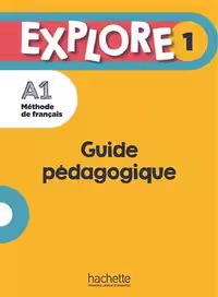دانلود کتاب Explore 1 - Guide pédagogique A1 کتاب معلم