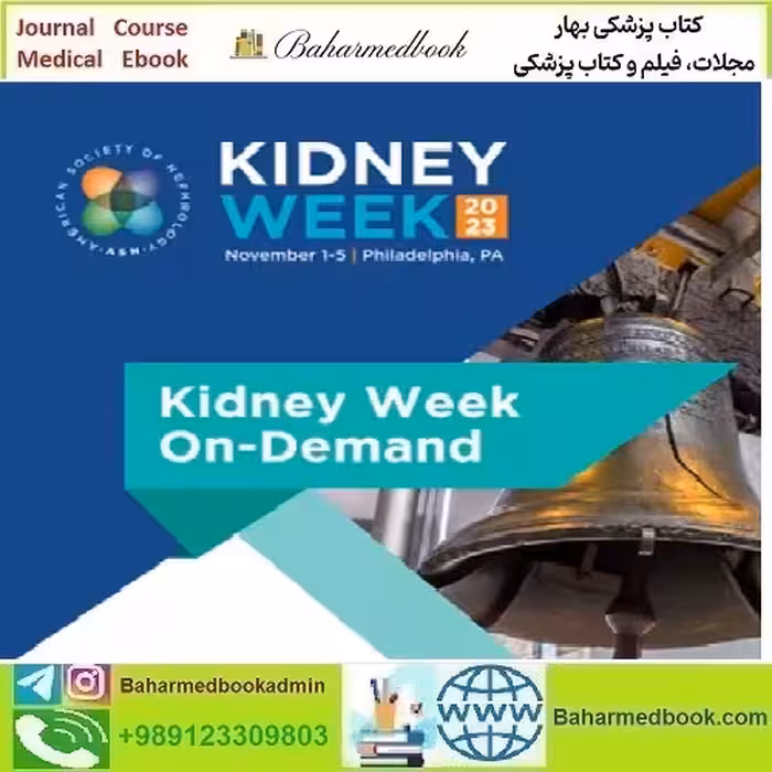 ASN Kidney Week 2023 On Demand video course price 100€ - کتاب پزشکی بهار