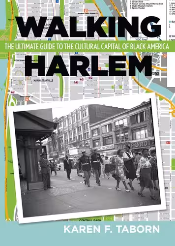 خرید و دانلود نسخه کامل کتاب Walking Harlem: The Ultimate Guide to the Cultural Capital of Black America