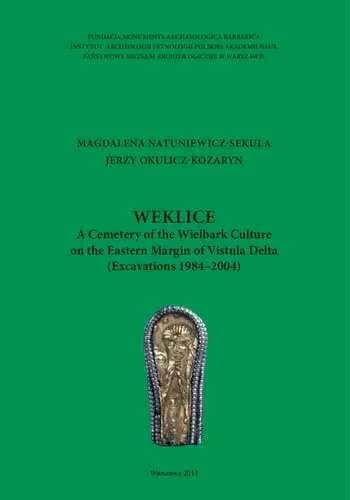 خرید و دانلود نسخه کامل کتاب Weklice: A Cemetery of the Wielbark Culture in Eastern Margin of Vistula Delta (Excavations 1984-2004)