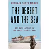 کتاب The Desert and the Sea اثر Michael Scott Moore انتشارات Harper Wave