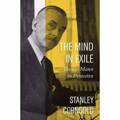 کتاب The Mind in Exile اثر Stanley Corngold انتشارات Princeton University Press