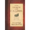 کتاب If I Had Lunch with C. S. Lewis اثر Alister E. McGrath انتشارات Tyndale House Publishers