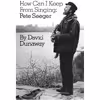 کتاب How Can I Keep From Singing اثر David King Dunaway انتشارات Da Capo Press