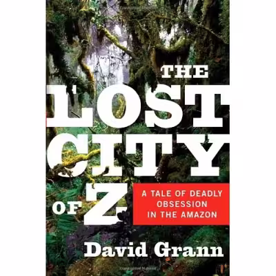 کتاب The Lost City of Z اثر David Grann انتشارات Random House Inc