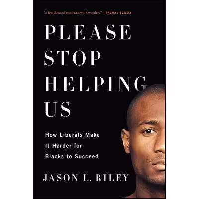 کتاب Please Stop Helping Us اثر Jason L Riley انتشارات Encounter Books