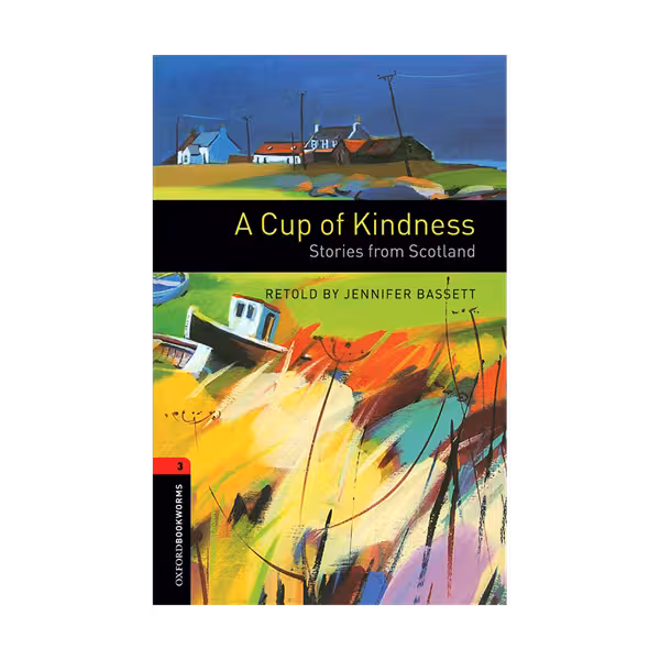 Oxford Bookworms 3 A Cup of Kindness
