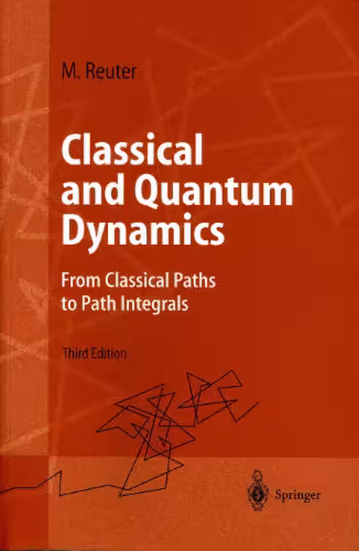 خرید و دانلود نسخه کامل کتاب Classical and quantum dynamics: from classical paths to path integrals