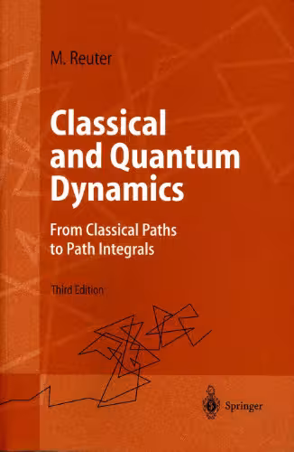 خرید و دانلود نسخه کامل کتاب Classical and quantum dynamics: from classical paths to path integrals