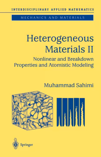 خرید و دانلود نسخه کامل کتاب Heterogeneous Materials: Nonlinear and Breakdown Properties and Atomistic Modeling (Interdisciplinary Applied Mathematics)