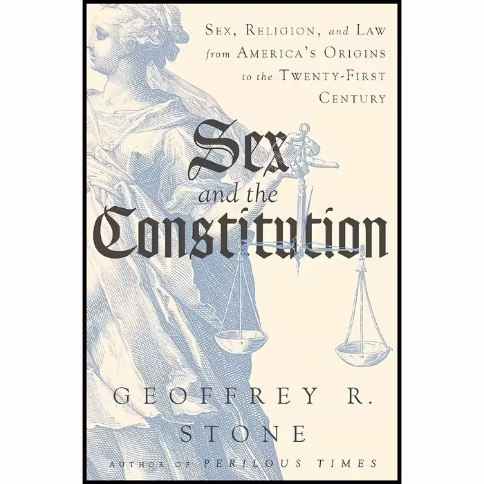 کتاب زبان اصلی Sex and the Constitution اثر Geoffrey R Stone انتشارات Liveright