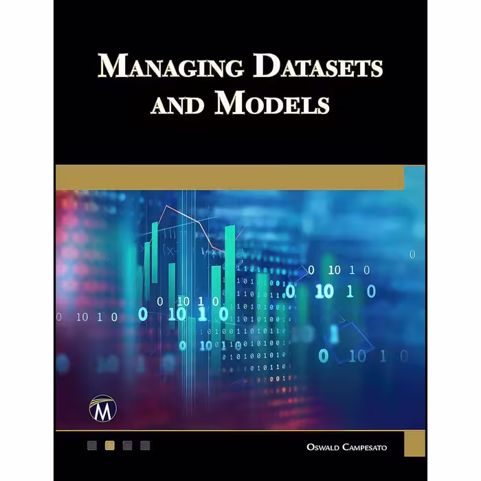 کتاب زبان اصلی Managing Datasets and Models اثر Oswald Campesato