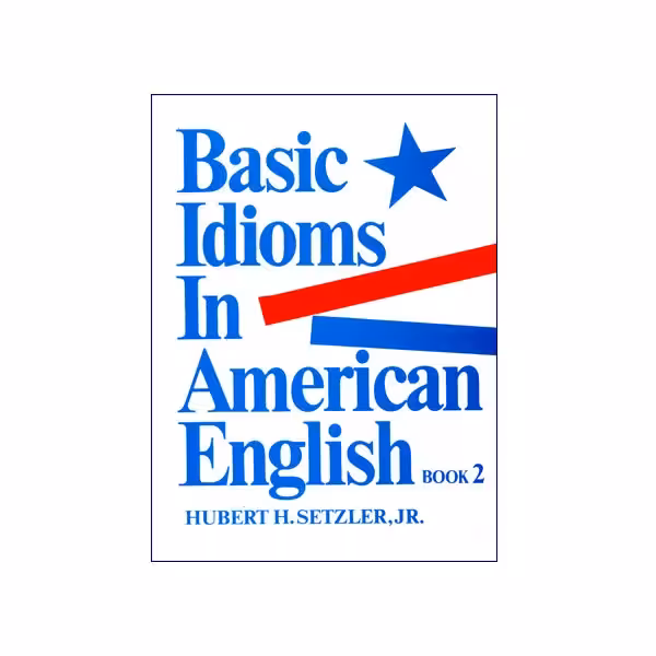 Basic Idioms in American English 2
