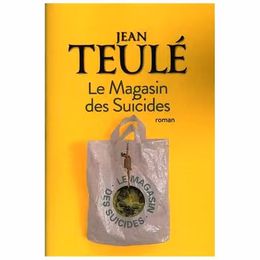 کتاب Le Magasin des Suicides مغازه خودکشی – فرانسوی اثر Jean Teule
