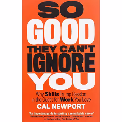 کتاب So Good They Can't Ignore You اثر Cal Newport انتشارات Piatkus