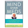 کتاب Mind Over Meds اثر Andrew Weil, MD انتشارات Little, Brown Spark