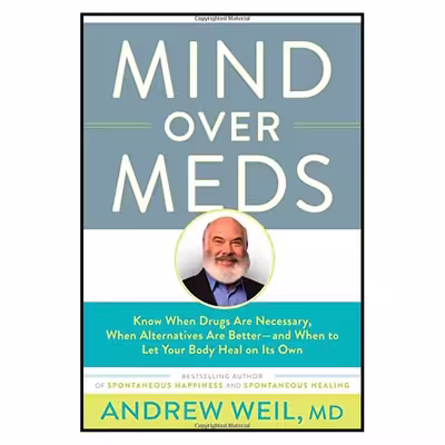 کتاب Mind Over Meds اثر Andrew Weil, MD انتشارات Little, Brown Spark