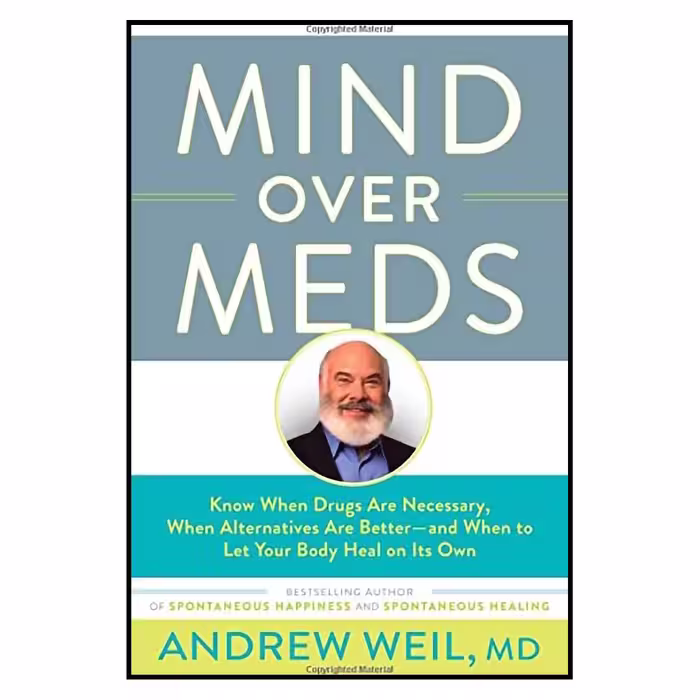 کتاب Mind Over Meds اثر Andrew Weil, MD انتشارات Little, Brown Spark