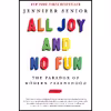 کتاب All Joy and No Fun اثر Jennifer Senior انتشارات Ecco