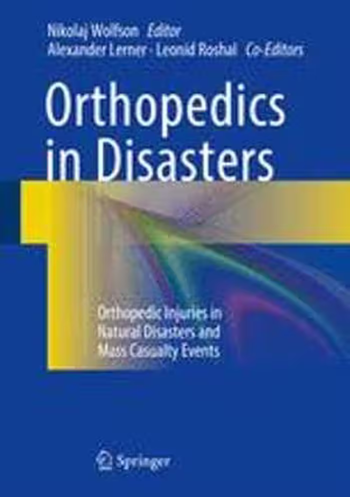 [PDF] دانلود کتاب Orthopedics In Disasters - Orthopedic Injuries In Natural Disasters And Mass Casualty Events, 2016