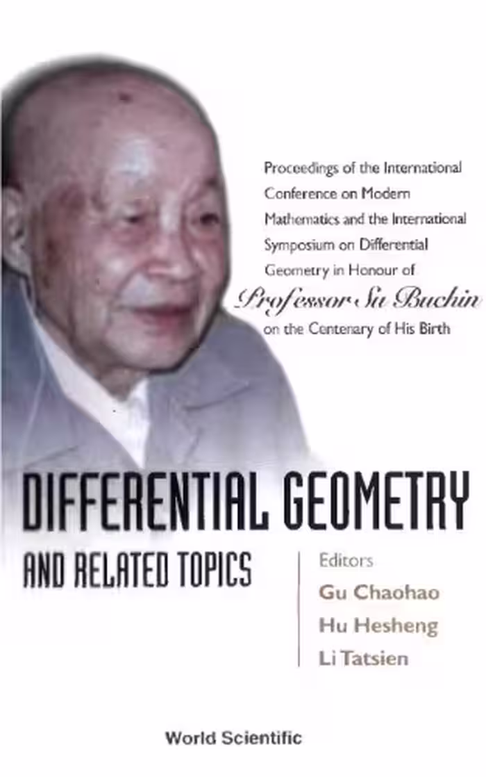 خرید و دانلود نسخه کامل کتاب Differential geometry and related topics: proceedings of the International Conference on Modern Mathematics and the International Symposium on Differential Geometry in honour of Professor Su Buchin on the centenary of his birth: Shanghai, China, September 19-23, 2001