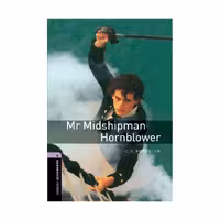 Oxford Bookworms 4 Mr Midshipman Hornblower آکسفورد بوک ورمز چهار آقای میدشیپمن