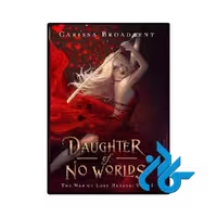 کتاب Daughter of No Worlds (رمان دختر هیچ دنیایی) اثر آلیس بلوم