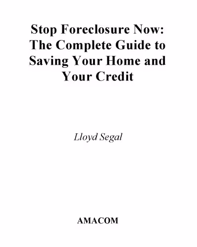 خرید و دانلود نسخه کامل کتاب Stop Foreclosure Now: The Complete Guide to Saving Your Home and Your Credit