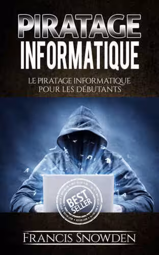 خرید و دانلود نسخه کامل کتاب Piratage Informatique: Le Pirate Informatique Pour Les Débutants
