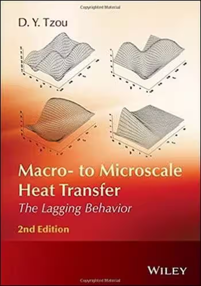 󾕇 Macro-to Microscale Heat Transfer - The Lagging Behavior, 2nd Edition - دانلود کتاب های دانشگاهی