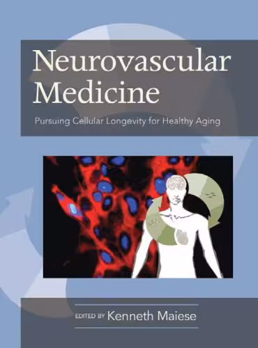 خرید و دانلود نسخه کامل کتاب Neurovascular Medicine Pursuing Cellular Longevity for Healthy Aging