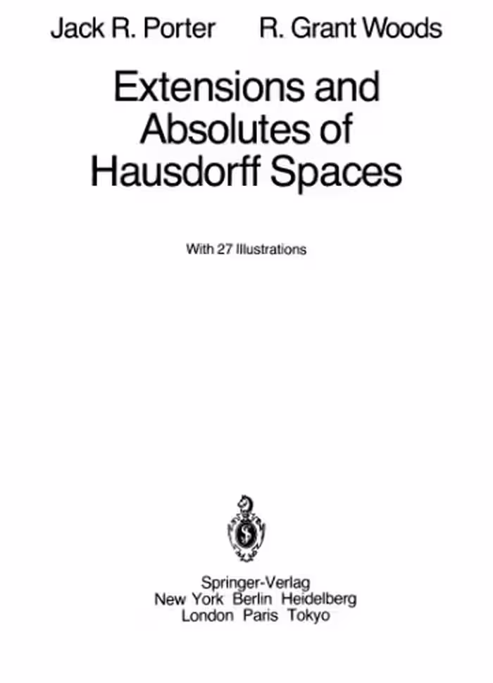 خرید و دانلود نسخه کامل کتاب Extensions and Absolutes of Topological Spaces