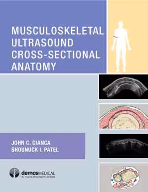 [PDF] دانلود کتاب Musculoskeletal Ultrasound Cross-Sectional Anatomy, 2017