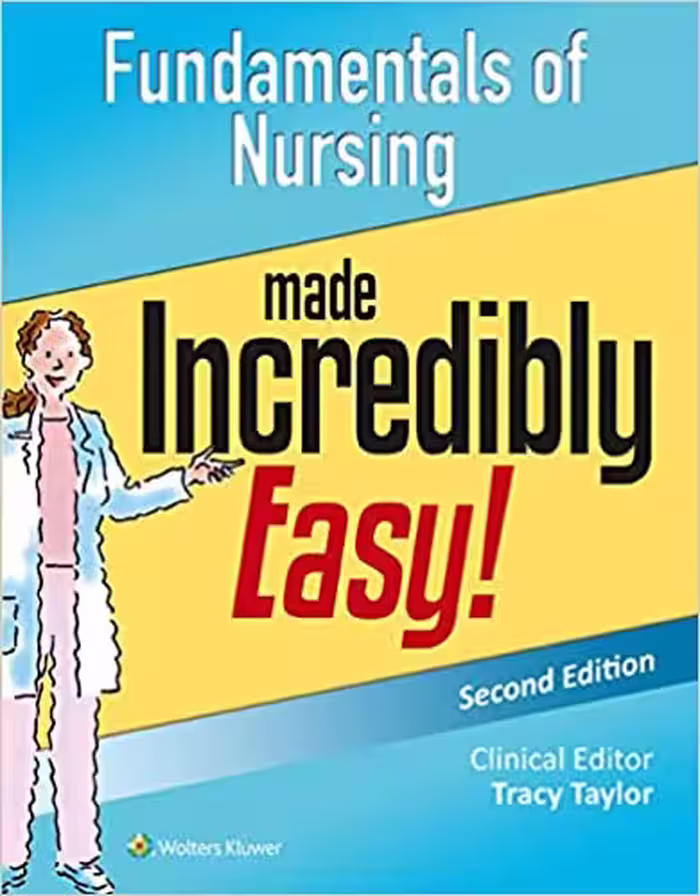 خرید و دانلود نسخه کامل کتاب Fundamentals of Nursing Made Incredibly Easy! (Incredibly Easy! Series®) (Second Edition) [2015] -   pdf