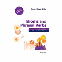 Idioms and Phrasal Verbs Intermediate Word Skills