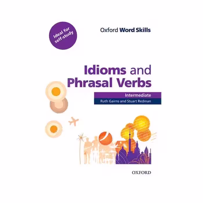 Idioms and Phrasal Verbs Intermediate Word Skills