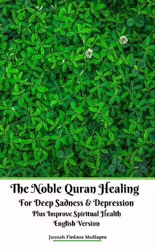 خرید و دانلود نسخه کامل کتاب The Noble Quran Healing For Deep Sadness & Depression Plus Improve Spiritual Health English Version