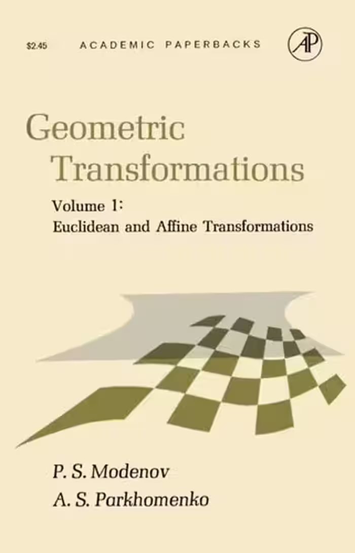 خرید و دانلود نسخه کامل کتاب Geometric Transformations, Volume 1: Euclidean and Affine Transformations