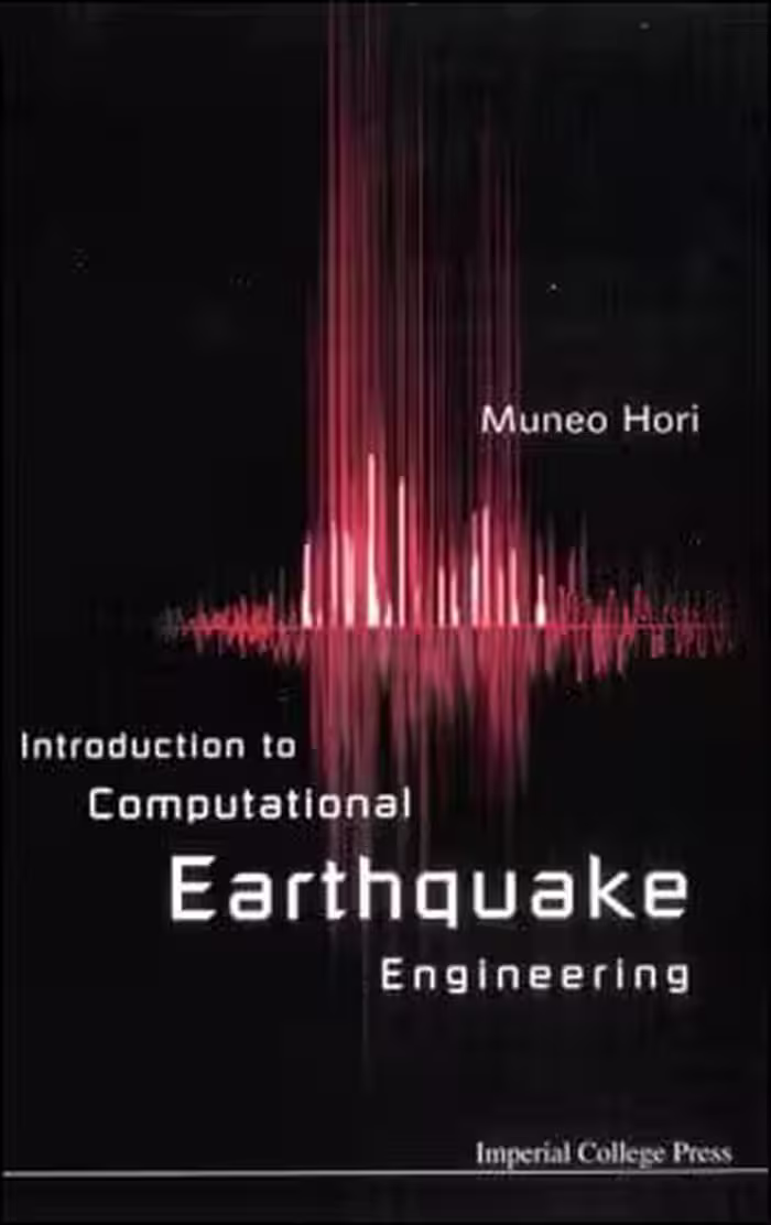 󾕇 Hori M., Introduction to Computational Earthquake Engineering, 2006 - دانلود کتاب های دانشگاهی