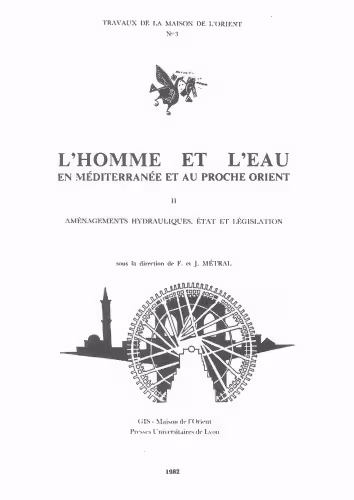 خرید و دانلود نسخه کامل کتاب L'homme et l'eau en Méditerranée et au Proche-Orient II. Aménagements hydrauliques, État et législation. Séminaire de recherche 1980-1981