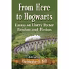 کتاب From Here to Hogwarts اثر Christopher E. Bell انتشارات McFarland And Company