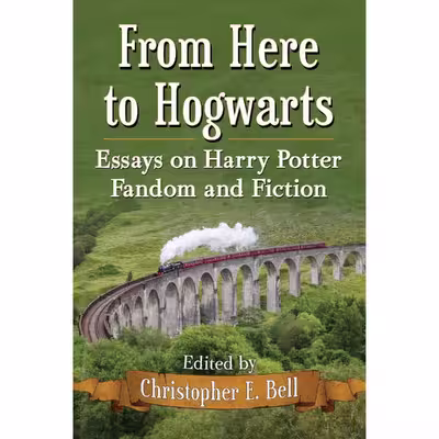 کتاب From Here to Hogwarts اثر Christopher E. Bell انتشارات McFarland And Company