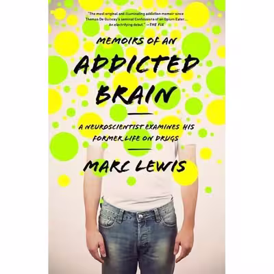 کتاب Memoirs of an Addicted Brain اثر Marc Lewis انتشارات PublicAffairs