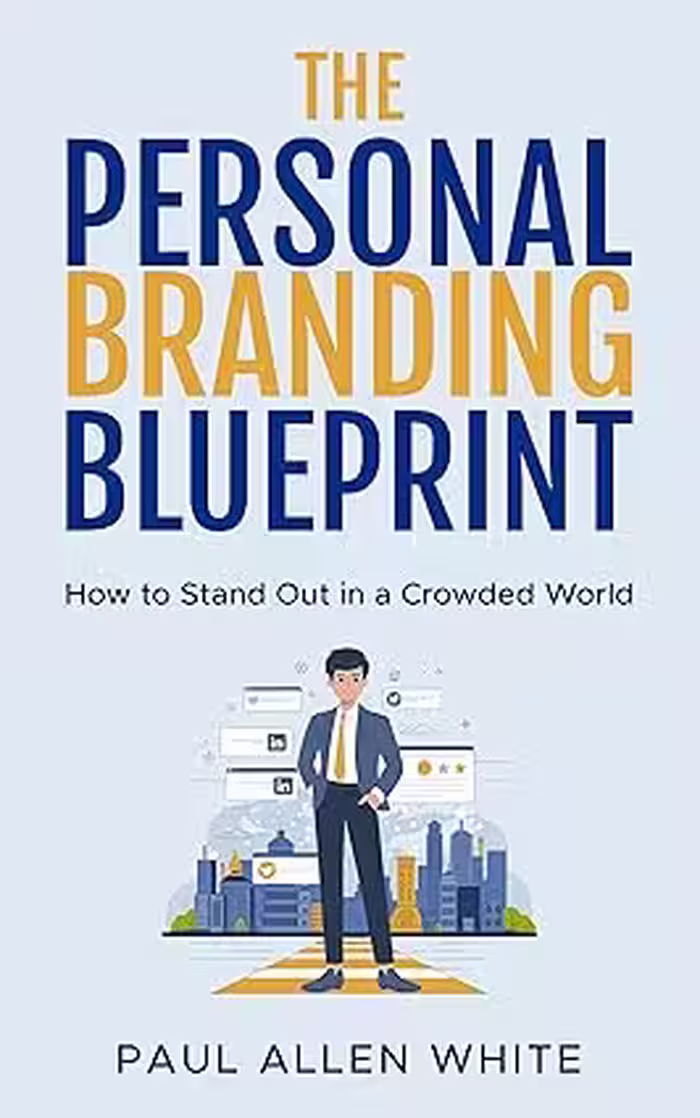 خرید و دانلود نسخه کامل کتاب The Personal Branding Blueprint: How to Stand Out in a Crowded World: A Comprehensive Guide for Young Professionals, Freelancers, Entrepreneurs, and Students -   Pdf