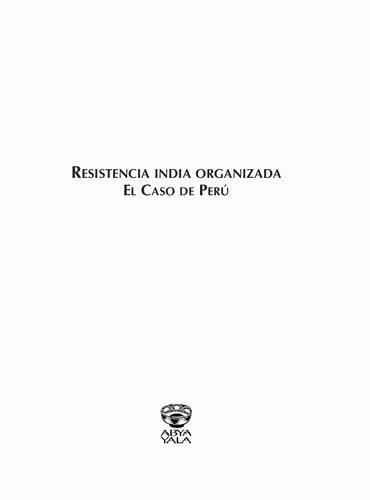 خرید و دانلود نسخه کامل کتاب Resistencia india organizada. El caso de Perú