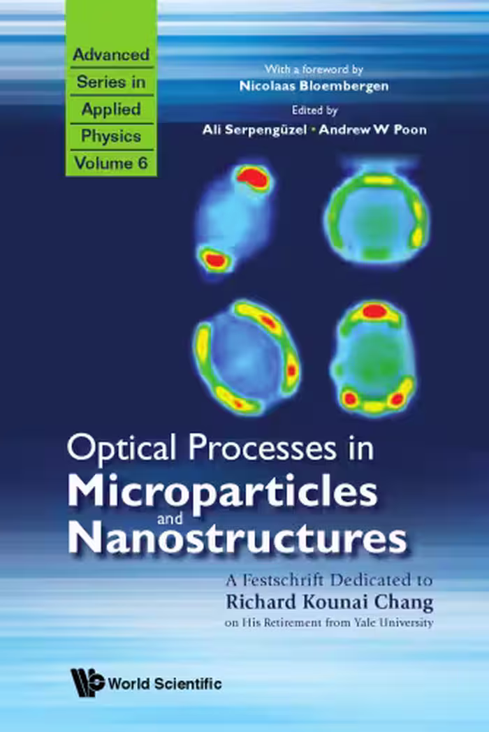 خرید و دانلود نسخه کامل کتاب Optical Processes in Microparticles and Nanostructures: A Festschrift Dedicated to Richard Kounai Chang on His Retirement from Yale University