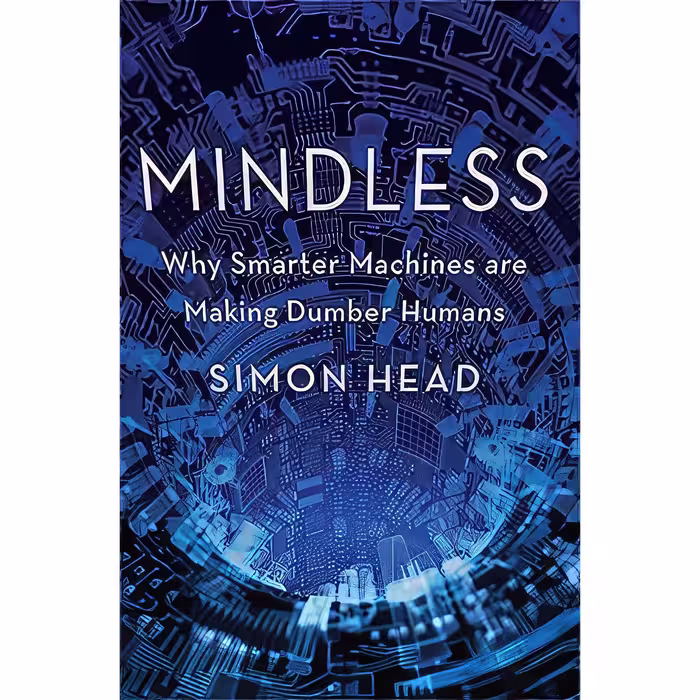 کتاب زبان اصلی Mindless اثر Simon Head انتشارات Basic Books
